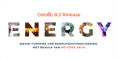 Creatio introduceert ‘Energy’ en luidt daarmee een nieuw tijdperk van bedrijfsautomatisering in