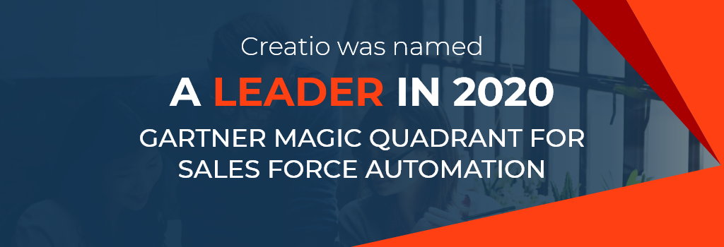 Creatio Named a Leader in the 2020 Gartner Magic Quadrant for Sales Force Automation for the Second Year in a Row