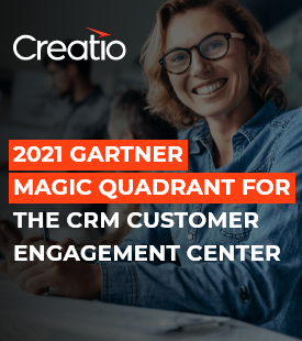 Creatio recognized in 2021 Gartner Magic Quadrant for the CRM Customer Engagement Center