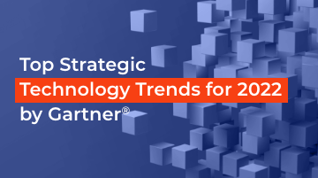 Top Strategic Technology Trends for 2022 - Gartner® Report