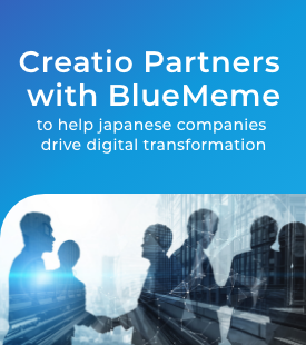 Creatio Joins Forces with BlueMeme to Help Japanese Businesses Automate Workflows with No-Code