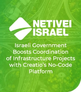 Israeli Government Boosts Coordination of Infrastructure Projects with Creatio