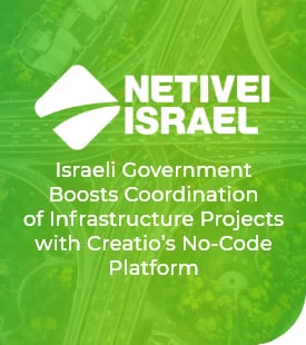 Israeli Government Boosts Coordination of Infrastructure Projects with Creatio
