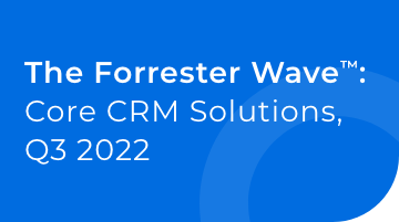 Creatio Named a Strong Performer in The Forrester Wave™: Core CRM Solutions, Q3 2022