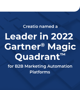 Creatio Named a Leader in the 2022 Gartner® Magic Quadrant™ for B2B Marketing Automation Platforms 