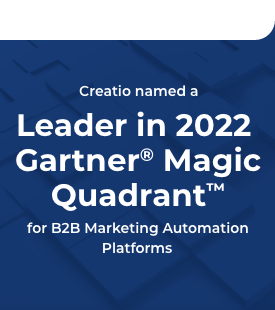 Creatio Named a Leader in the 2022 Gartner® Magic Quadrant™ for B2B Marketing Automation Platforms