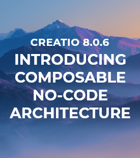 Creatio Introduces a New Release of its No-code Platform with Composable Architecture  