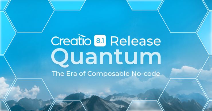 Creatio Launches the Major Quantum 8.1 Release to Supercharge Composable No-code Automation  