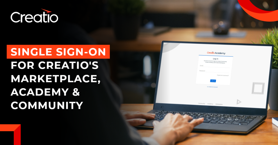 Creatio Introduced Single User Profile and Single Sign-On Option for All Creatio Online Platforms (Marketplace, Academy, Community)