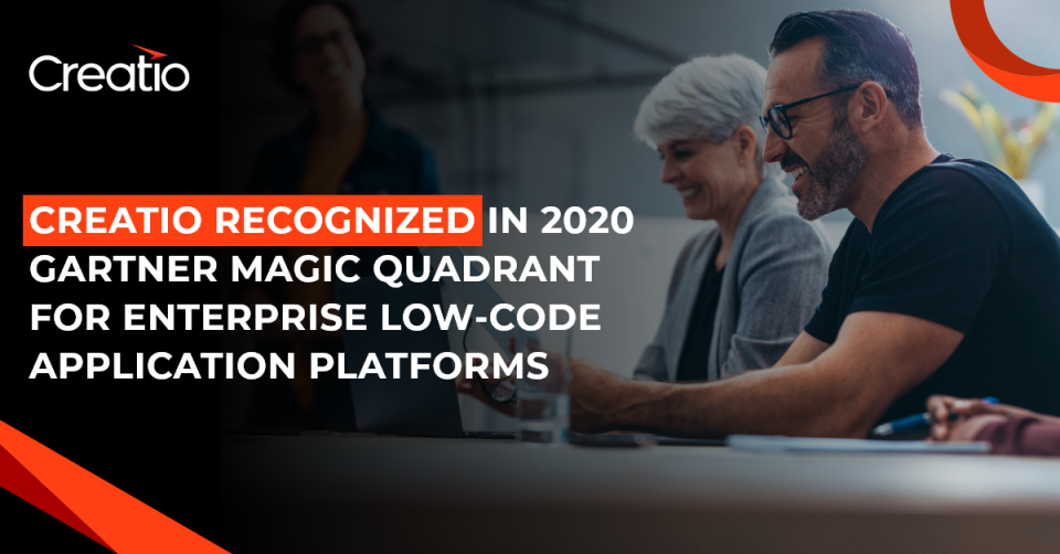 Creatio Recognized in 2020 Gartner Magic Quadrant for Enterprise Low Code Application Platforms