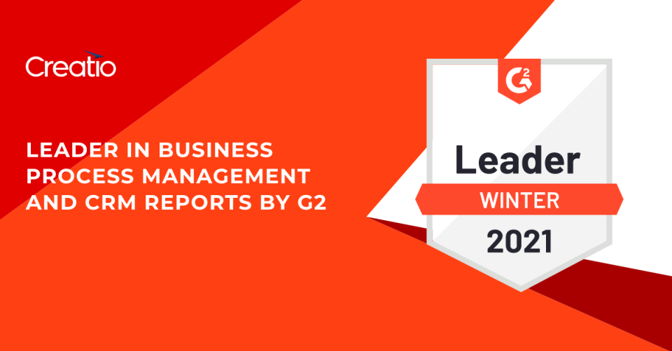 Creatio Positioned as a Leader in the Grid® Reports for Business Process Management and CRM | Winter 2021 by G2