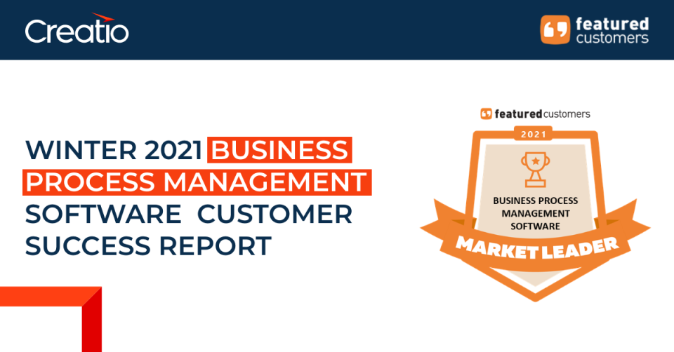 Creatio Named Market Leader among Business Process Management (BPM) Software according to the Winter 2021 Customer Success Report
