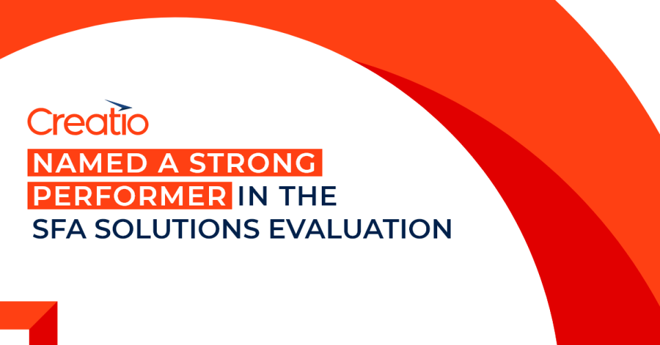 Creatio Named a Strong Performer in the Sales Force Automation Solutions Evaluation by Independent Research Firm