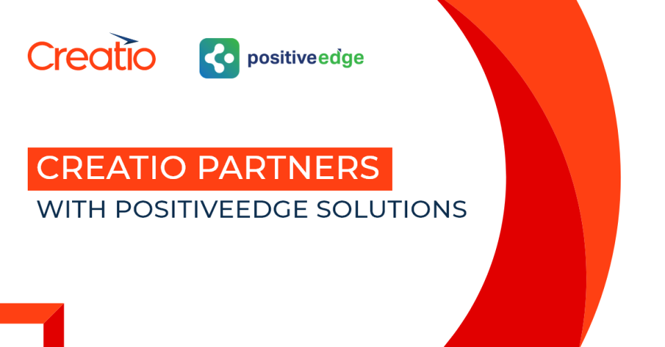 Creatio Partners with PositiveEdge Solutions to Help Financial Industry Improve Decision Making with AI and Low-Code