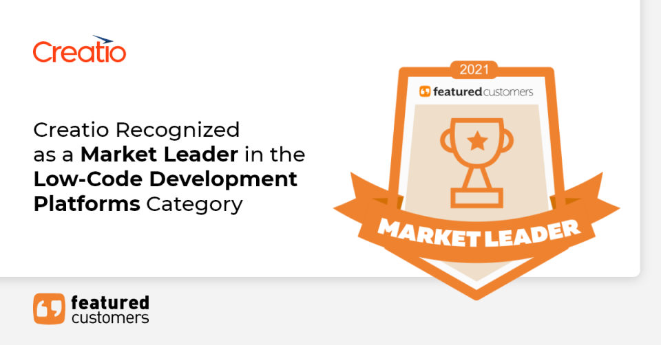 Creatio Recognized as a Market Leader in the Low-Code Development Platforms Category in the Fall 2021 Customer Success Awards 