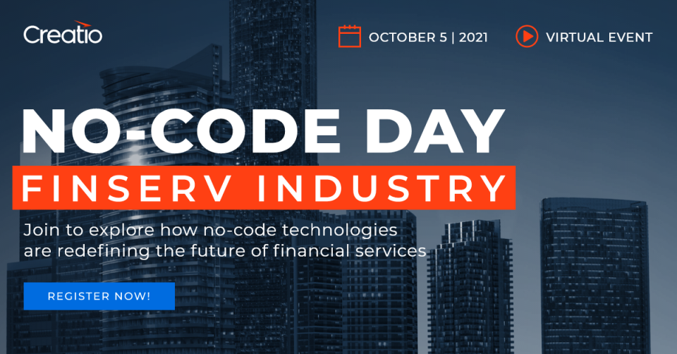  Creatio Announces No-Сode Day: Finserv Industry Speakers: an Impressive Combination of Global Digital and Technology Leaders to Share Their Best Practices and Wisdom on How to Use No-Сode as a Competitive Advantage 