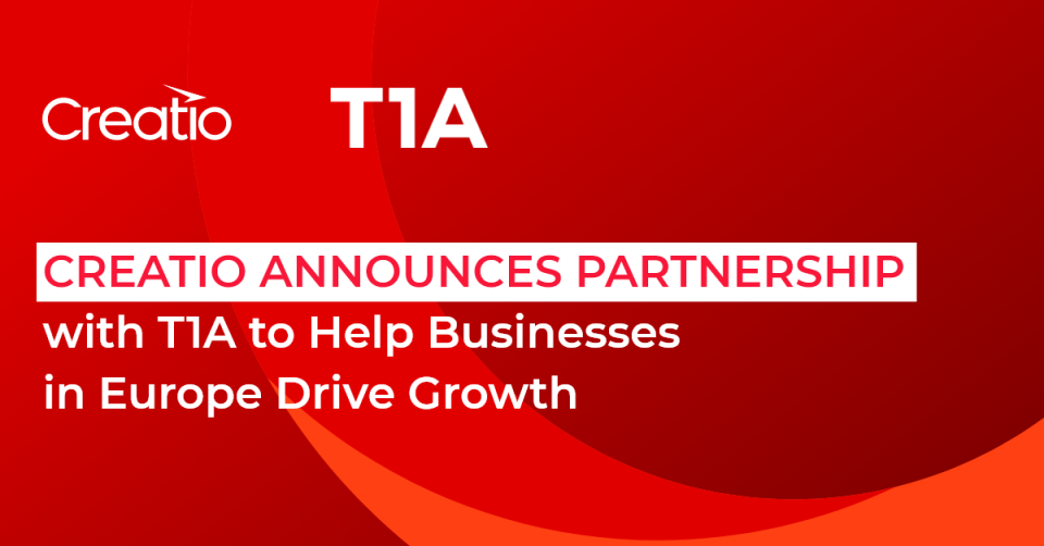 Creatio Announces Partnership with T1A to Help Businesses in Europe Drive Growth