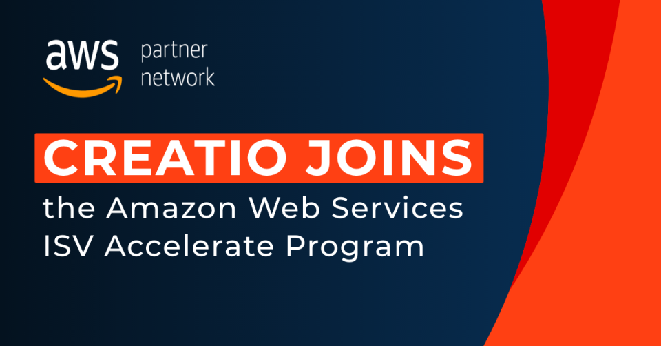 Creatio Joins the Amazon Web Services (AWS) ISV Accelerate Program to Drive New Business Through Co-sell AWS Partner Support