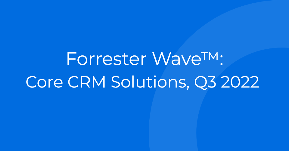 Creatio Named a Strong Performer in Core CRM Solutions Report by Independent Research Firm