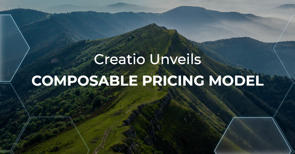 Creatio Unveils Composable Pricing Model to Provide Its Customers with More Freedom and Flexibility 