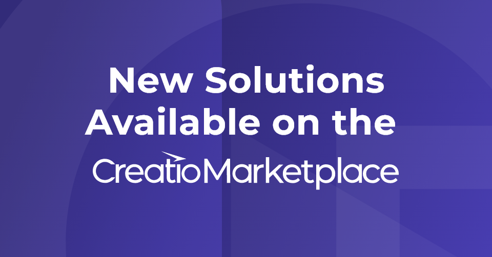Creatio Introduces New Solutions to the Creatio Marketplace to Simplify Integrations and Optimize Vertical Workflows  